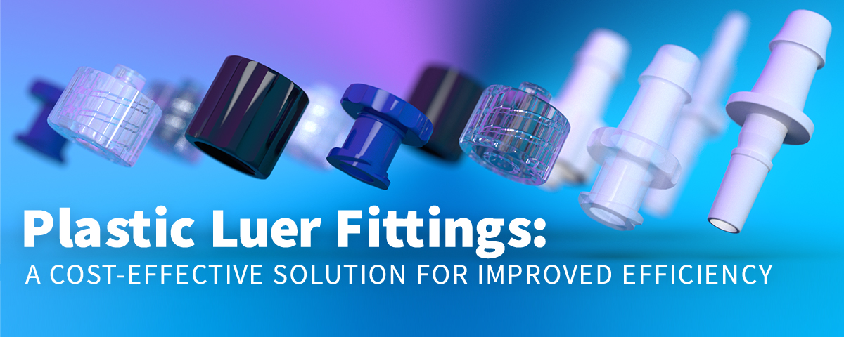 Plastic Luer Fittings: A Cost-Effective Solution For Improved Efficiency